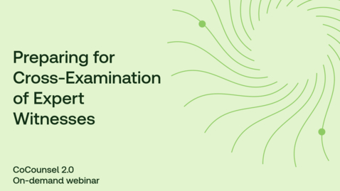 Thumbnail for Preparing for Cross-Examinations of Expert Witnesses