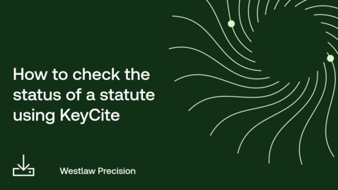 Thumbnail for How to check the status of a statute using KeyCite