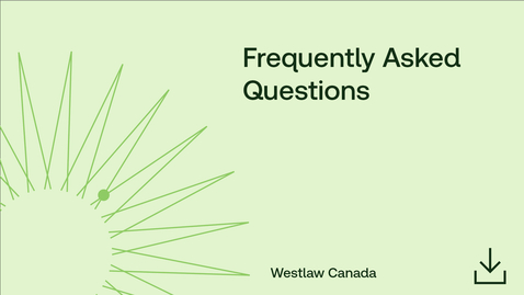 Thumbnail for Westlaw Canada - Frequently Asked Questions