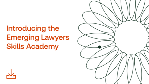 Thumbnail for Introducing the Emerging Lawyers Skills Academy