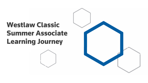 Thumbnail for Westlaw Classic Summer Associate Learning Journey