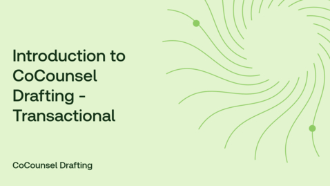 Thumbnail for Introduction to CoCounsel Drafting - Transactional