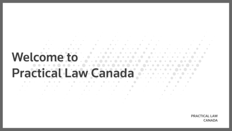 Thumbnail for entry Welcome to Practical Law Canada