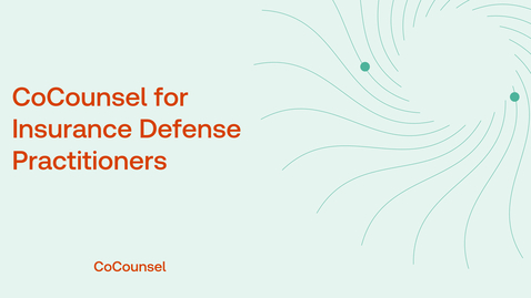 Thumbnail for CoCounsel for Insurance Defense Practitioners