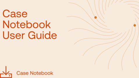 Thumbnail for Case Notebook User Guide
