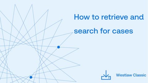 Thumbnail for How to retrieve and search for cases
