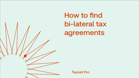 Thumbnail for How to find bi-lateral tax agreements