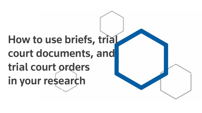 How to use briefs trial court documents and trial court orders