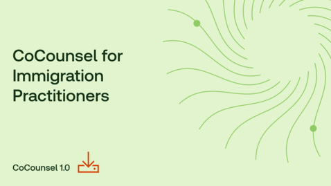 Thumbnail for CoCounsel for Immigration Practitioners