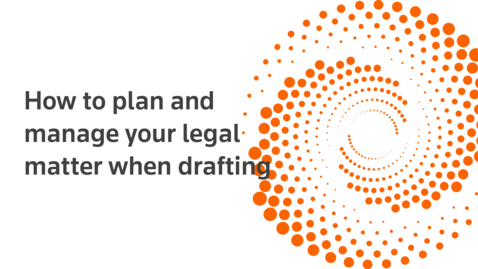 Thumbnail for How to plan and manage your legal matter when drafting