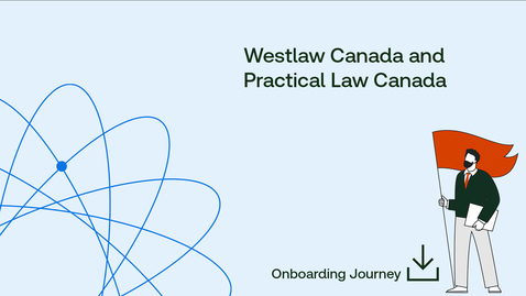 Thumbnail for Onboarding Journey: Westlaw Canada and Practical Law Canada