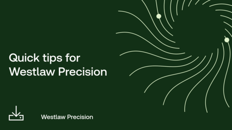 Thumbnail for Quick tips for Westlaw Precision