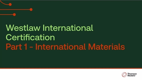 Thumbnail for Westlaw International Certification Part 1 - International Materials