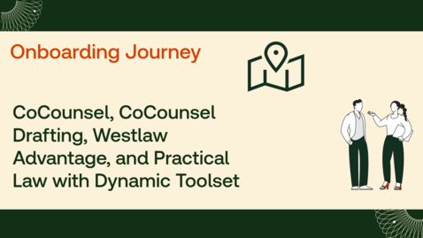 Thumbnail for CoCounsel, CoCounsel Drafting, Westlaw Advantage, and Practial Law with Dynamic Toolset Onboarding Journey