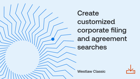 Thumbnail for How to create customized corporate filing and agreement searches