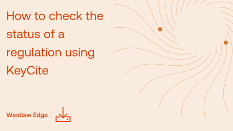 Thumbnail for How to check the status of a regulation using KeyCite