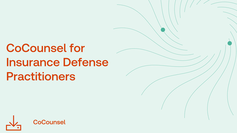 Thumbnail for CoCounsel for Insurance Defense Practitioners
