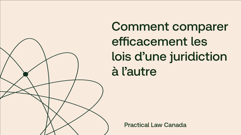 Thumbnail for Comment comparer efficacement les lois d’une juridiction à l’autre