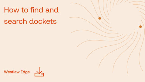 Thumbnail for How to find and search dockets