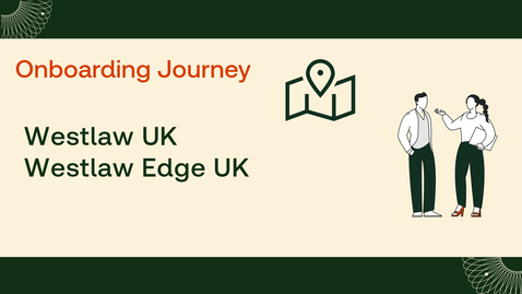 Thumbnail for Westlaw UK &amp; Westlaw Edge UK Onboarding Journey MENA