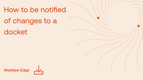 Thumbnail for How to be notified of changes to a docket