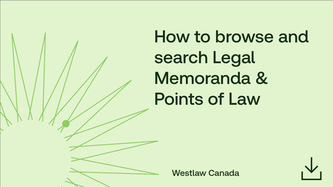 Thumbnail for How to browse and search Legal Memoranda &amp; Points of Law