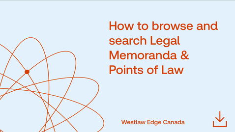 Thumbnail for How to browse and search Legal Memoranda &amp; Points of Law