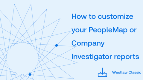 Thumbnail for How to customize your PeopleMap or Company Investigator Report