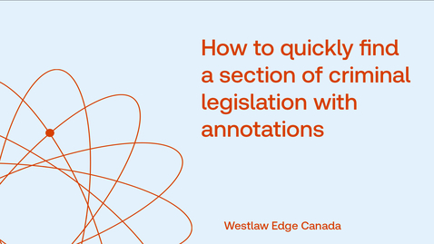 Thumbnail for How to quickly find a section of criminal legislation with annotations