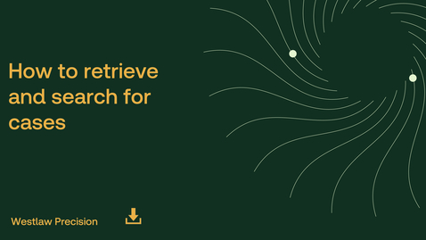 Thumbnail for How to retrieve and search for cases