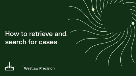 Thumbnail for How to retrieve and search for cases
