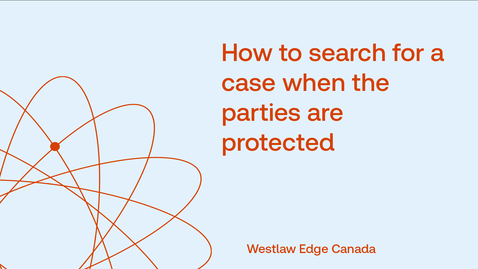 Thumbnail for How to search for a case when the parties are protected
