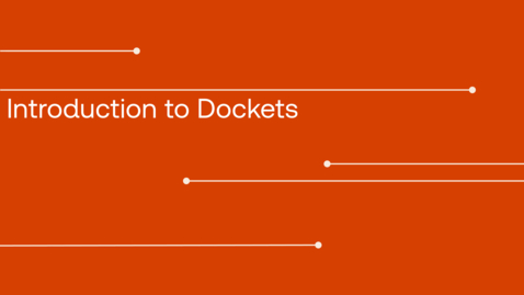 Thumbnail for Introduction to Dockets