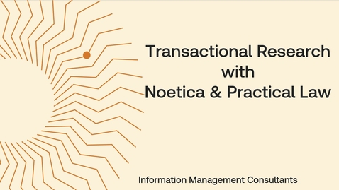 Thumbnail for Transactional Research:  Noetica, Practical Law - What's Market &amp; SEC