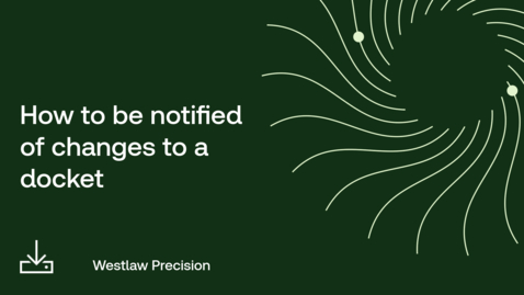 Thumbnail for How to be notified of changes to a docket