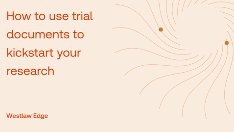 Thumbnail for How to use trial court documents to kickstart your research