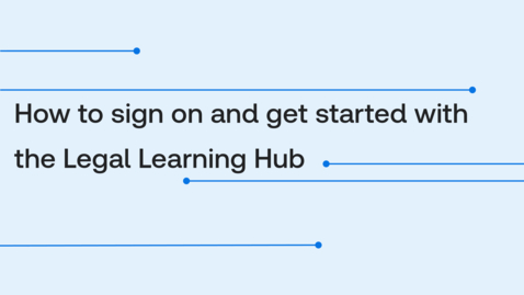 Thumbnail for How to sign on and get started with the Legal Learning Hub