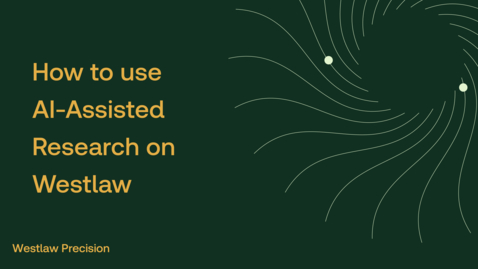 Thumbnail for How to use AI-Assisted Research on Westlaw