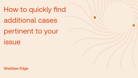 Thumbnail for How to quickly find additional cases pertinent to your issue