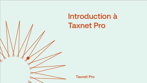 Thumbnail for Introduction à Taxnet Pro 