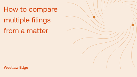 Thumbnail for How to compare multiple filings from a matter