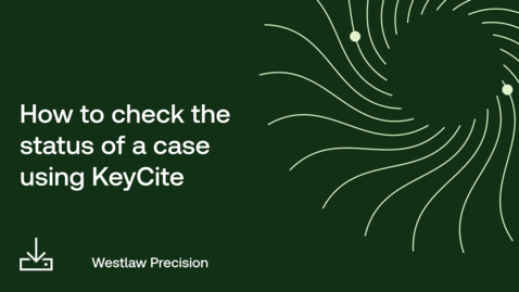 Thumbnail for How to check the status of a case using KeyCite
