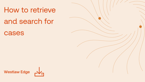Thumbnail for How to retrieve and search for cases