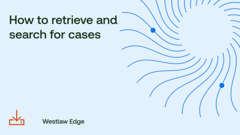 Thumbnail for How to retrieve and search for cases