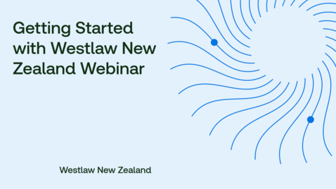 Thumbnail for Getting Started with Westlaw New Zealand Webinar