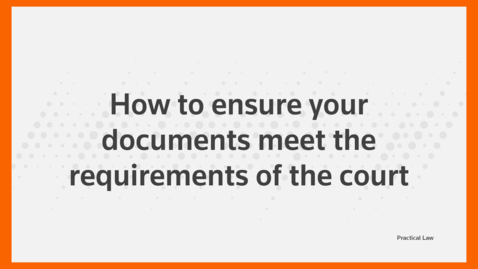 Thumbnail for How to ensure your documents meet the requirements of the court