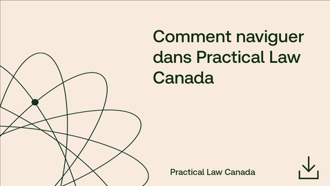 Thumbnail for Comment naviguer dans Practical Law Canada