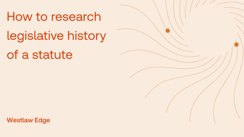 Thumbnail for How to research legislative history of a statute