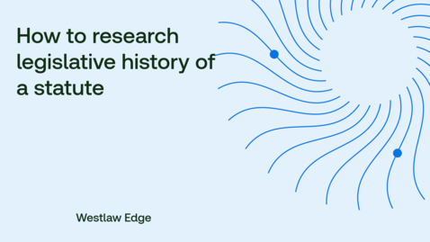 Thumbnail for How to research legislative history of a statute