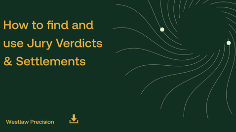 Thumbnail for How to find and use Jury Verdicts &amp; Settlements